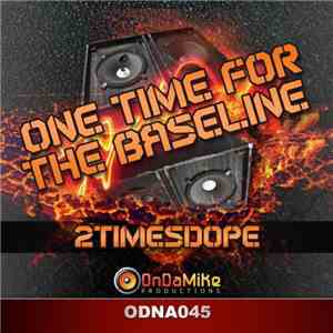 2timesdope - One Time For The Baseline download free