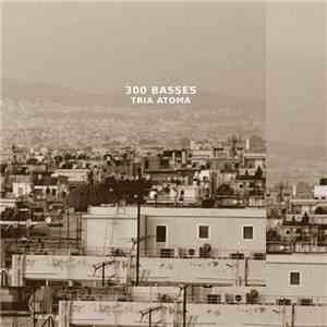 300 Basses - Tria Atoma download free