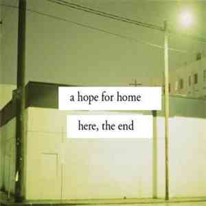 A Hope For Home - Here, The End download free