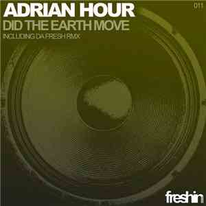 Adrian Hour - Did The Earth Move download free