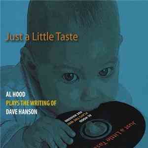 Al Hood - Just A Little Taste (Al Hood Plays The Writing Of Dave Hanson) download free