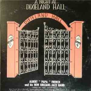 Albert "Papa" French And His New Orleans Jazz Band - A Night At Dixieland Hall Vol.1 download free