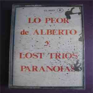 Alberto Y Lost Trios Paranoias - Lo Peor de Alberto y Lost Trios Paranoias download free