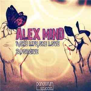 Alex Mind  - One Life One Love / Forgive download free