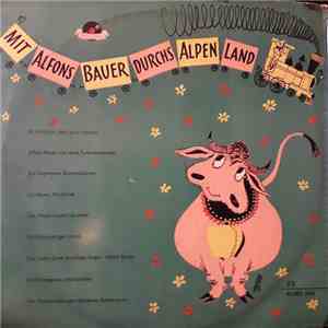 Alfons Bauer Und Seine Fröhlichen Musikanten - Mit Alfons Bauer Durch's Alpenland download free