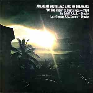 American Youth Jazz Band Of Delaware - "On The Road" To Costa Rica – 1980 download free