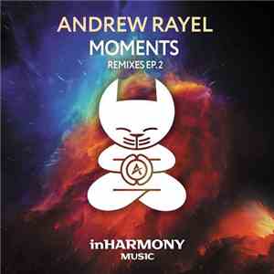 Andrew Rayel - Moments Remixes EP.2 download free