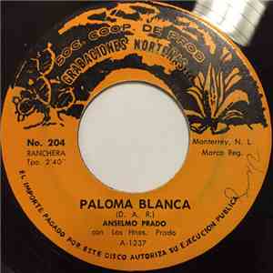 Anselmo Prado Con Los Hnos. Prado - Paloma Blanca / Cosas Viejas download free