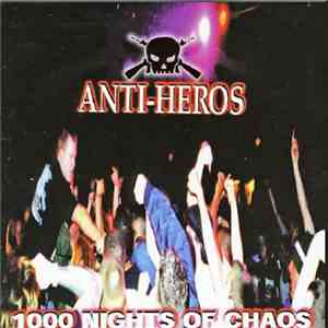 Anti-Heros - 1000 Nights Of Chaos download free