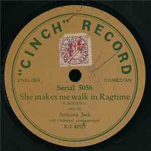 Arizona Jack - She Makes Me Walk In Ragtime / I Want To Be In Dixie download free