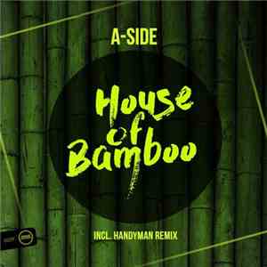 A-Side  - House Of Bamboo download free