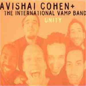 Avishai Cohen + The International Vamp Band - Unity download free