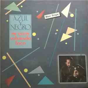 Azul Y Negro - Me Estoy Volviendo Loco download free