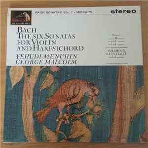 Bach / Yehudi Menuhin, George Malcolm, Ambrose Gauntlett - Six Sonatas For Violin And Harpsichord download mp3 flac