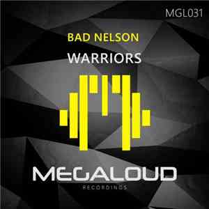 Bad Nelson - Warriors download free