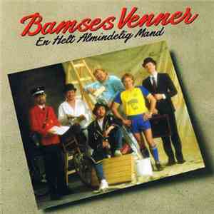Bamses Venner - En Helt Almindelig Mand download free