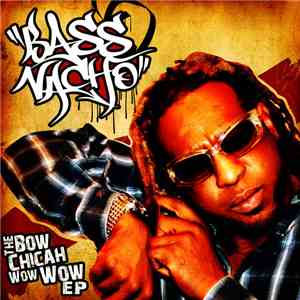 Bass Nacho - The Bow Chicah Wow Wow EP download free