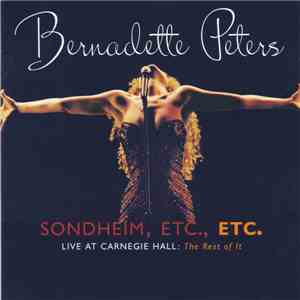 Bernadette Peters - Sondheim Etc., Etc.: Live At Carnegie Hall: The Rest Of It download free