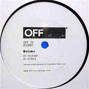 Betoko - I'm A Gin / U Got 2 download free