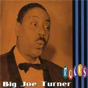 Big Joe Turner - Rocks download free