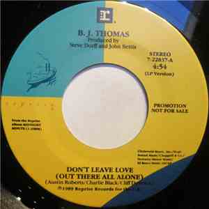 B.J. Thomas - Don't Leave Love (Out There All Alone) download free