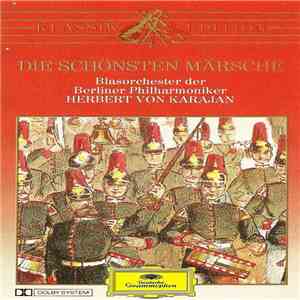 Blasorchester der Berliner Philharmoniker, Herbert von Karajan - Die Schönsten Märsche download mp3 flac
