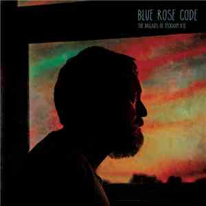 Blue Rose Code - The Ballads Of Peckham Rye - Special Edition download free