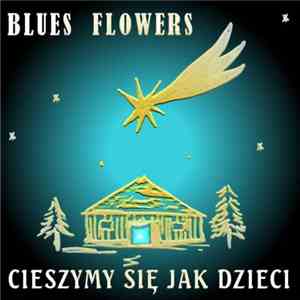 Blues Flowers - Cieszymy Się Jak Dzieci download free