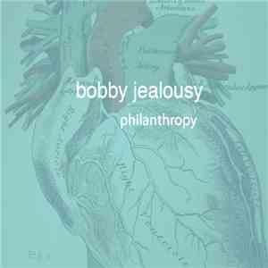 Bobby Jealousy - Philanthropy download free