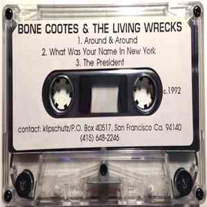 Bone Cootes & The Living Wrecks - Bone Cootes & The Living Wrecks download free