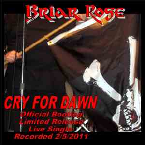 Briar Rose - Cry For Dawn (Live Official Bootleg) download free