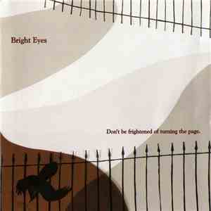 Bright Eyes - Don't Be Frightened Of Turning The Page download free