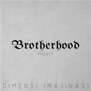 Brotherhood Project - Dimensi Imajinasi download free Brotherhood Project - Dimensi Imajinasi download mp3 flac