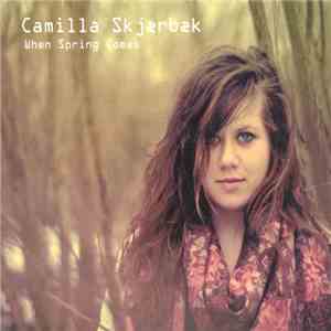Camilla Skjærbæk - When Spring Comes download free