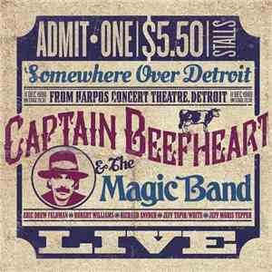 Captain Beefheart & The Magic Band - Somewhere Over Detroit download free