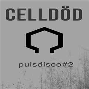 Celldöd - Pulsdisco#2 download free