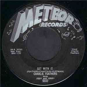 Charlie Feathers With Jody And Jerry - Get With It / Tongue-Tied Jill download free