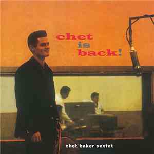 Chet Baker Sextet - Chet Is Back! download free