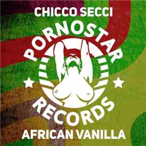 Chicco Secci - African Vanilla download free