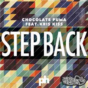 Chocolate Puma Feat. Kris Kiss - Step Back download free