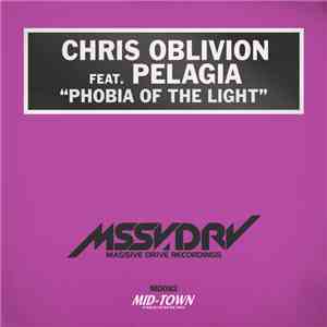 Chris Oblivion Feat. Pelagia - Phobia Of The Light download free