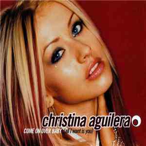 Christina Aguilera - Come On Over Baby (All I Want Is You) download free