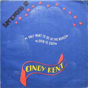 Cindy Kent - I Only Want To Be In The World download free