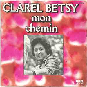 Clarel Betsy - Mon Chemin / Petite Française D'amour download free