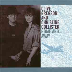 Clive Gregson And Christine Collister - Home And Away download free