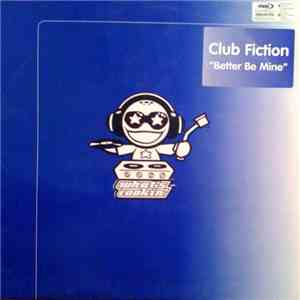 Club Fiction - Better Be Mine download free Club Fiction - Better Be Mine download mp3 flac