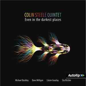Colin Steele Quintet - Even In The darkest places download free