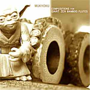 Cornelius Boots - Mukyoku: Compositions For Giant Zen Bamboo Flutes download free