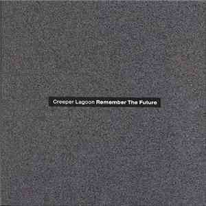 Creeper Lagoon - Remember The Future download free