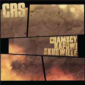 CRS  - Chamscy Rapowi Skurwiele download free